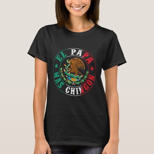 El Papa Mas Chingon Dia Del Padre Mexican Dad Fath T-Shirt (Vorderseite)