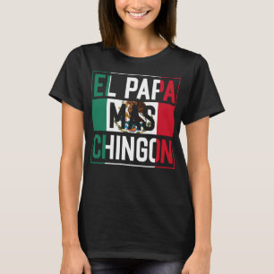 El Papa Mas Chingon Funny bester Mexikaner für Vat T-Shirt