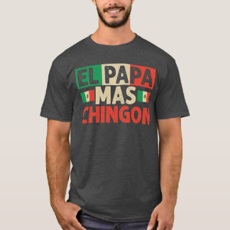 El Papa Mas Chingon Funny mexikanischer Vater Gesc T-Shirt