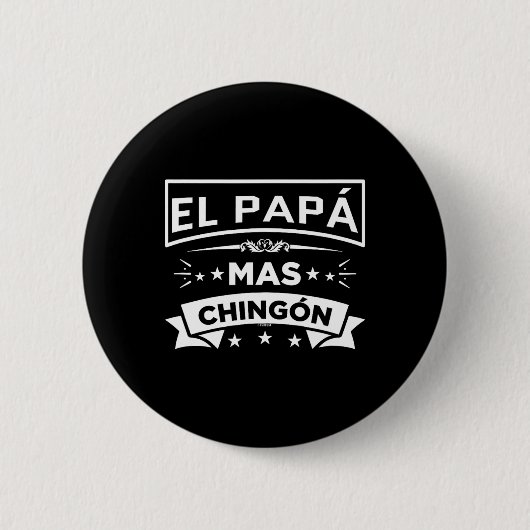 El Papa Mas Chingon Funny Spanish Mexican Fathers Button (Vorderseite)