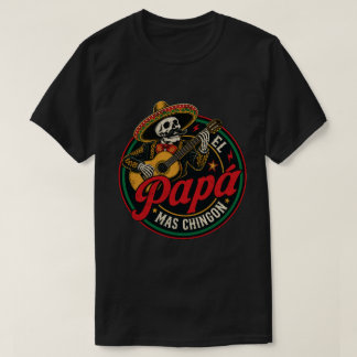 El Papá Mas Chingon Mariachi-Skelett Mexikanischer T-Shirt