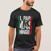 El Papa Mas Chingon Mexikanischer Großvater Spanis T-Shirt (Vorderseite)