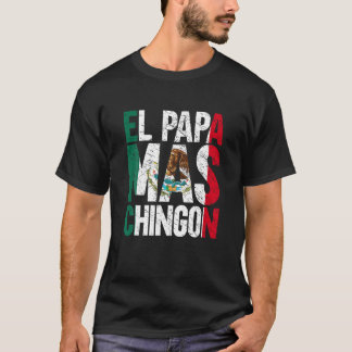 El Papa Mas Chingon Mexikanischer Großvater Spanis T-Shirt