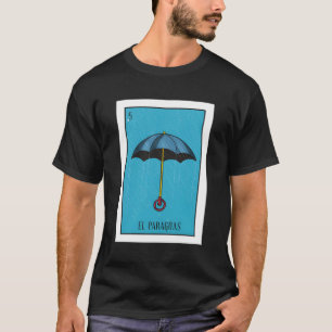 El Paraguas Lottery Die Dachkarte Mexican Lott T-Shirt