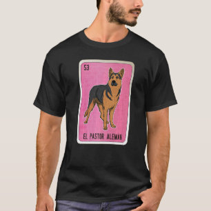 El Pastor Aleman Mexican Slang Lottery Bingo Cards T-Shirt