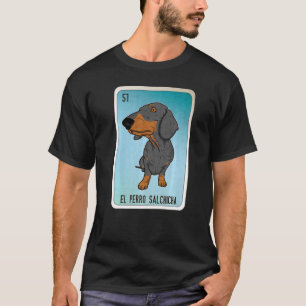 El Perro Salchicha Mexican Lottery Mexico Loteria T-Shirt