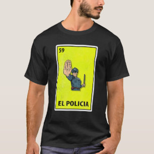 El Policia Mexican Parody Lotterie T-Shirt