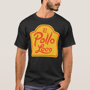 El Pollo Loco T-Shirt