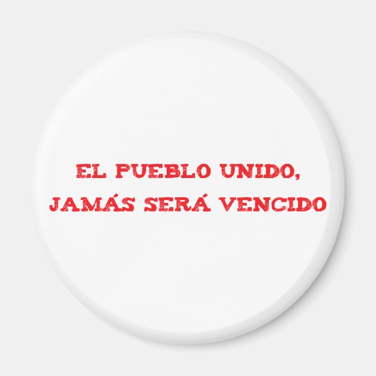 El pueblo unido, jamas sera vencido magnet (Vorne)