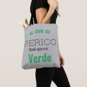 el que es perico donde quiere es verde tasche (Von Nahem)