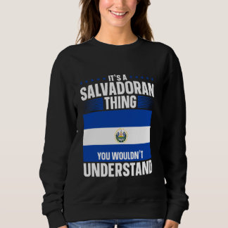 El Salvador ist ein salvadorianisches Ding El Salv Sweatshirt