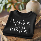 El Señor Es Mi Pastor Christlicher spanischer T -  T-Shirt