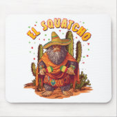 El Squatcho Bigfoot mit Maraca, Sombrero und Ponc Mousepad (Vorne)