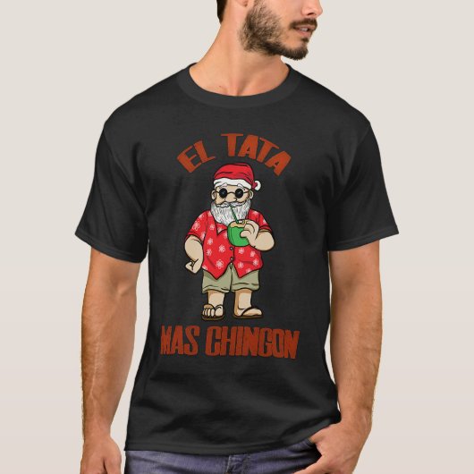 El Tata mas Chingon Santa Claus Spanish  Abuelo T-Shirt (Vorderseite)
