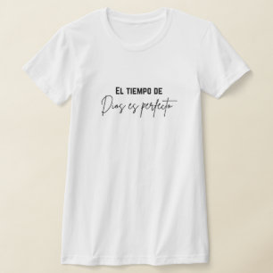 el tiempo de Dios es perfekto T-Shirt