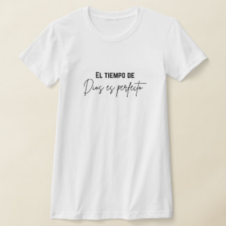 el tiempo de Dios es perfekto T-Shirt