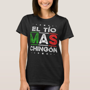 El Tio Mas Chingon Funny Spanish Mexican Onkel Gif T-Shirt