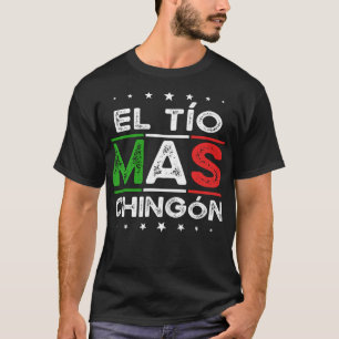 El Tio Mas Chingon Funny Spanish Mexican Onkel Gif T-Shirt
