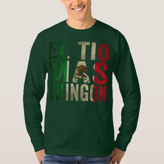 El Tio Mas Chingon Mexican Uncle And Husband  T-Shirt (Vorderseite)