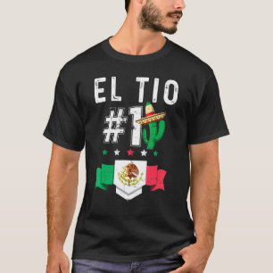 El Tio Numero 1 Camiseta Tio Mexicano T-Shirt