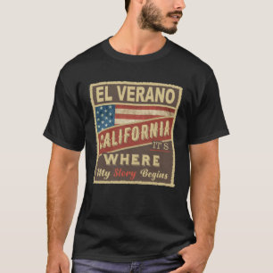 EL VERANO, CA Hier beginnt meine Geschichte T-Shirt
