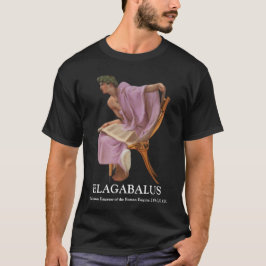 ELAGABALUS, 218-222 syrischer Boy-Kaiser von Rom T-Shirt
