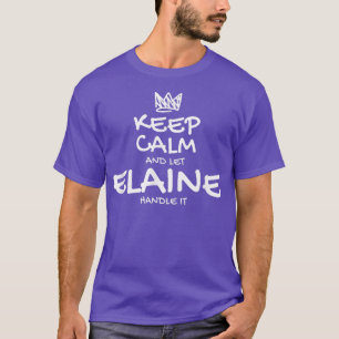 Elaine Keep Calm Personalized Name Sarcastic Frien T-Shirt
