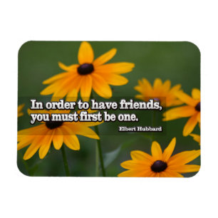 Elbert Hubbard Inspiration Zitat "Friends" Flexi Magnet