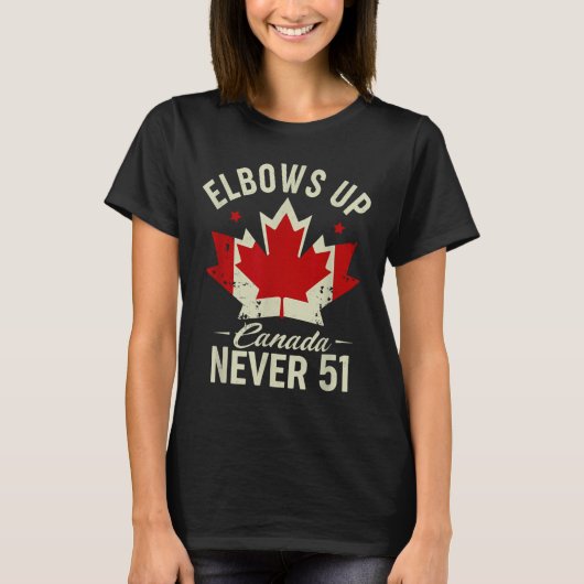 Elbows Up Canada Nie 51 Kanada Flag Strong T-Shirt (Vorderseite)