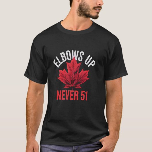 Elbows Up Niemals 51 Starke Flagge in Kanada T-Shirt (Vorderseite)