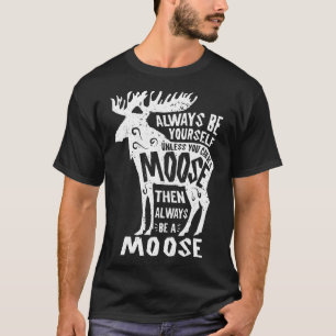 Elch Sei Immer Du Selbst Lustiger Elchliebhaber Re T-Shirt