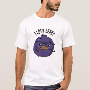 Elder berry Funny Berry Pun T-Shirt