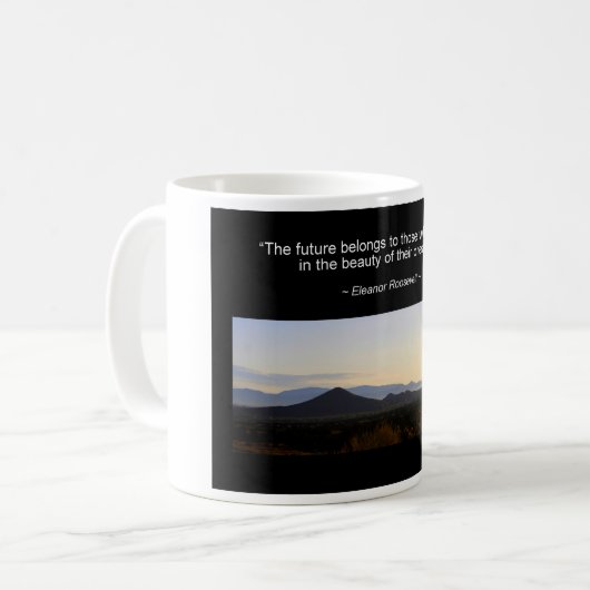 Eleanor Roosevelt Future Quote Tasse (Vorderseite Links)