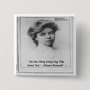 Eleanor Roosevelt "Mach etwas Beängstigendes" Zita Button
