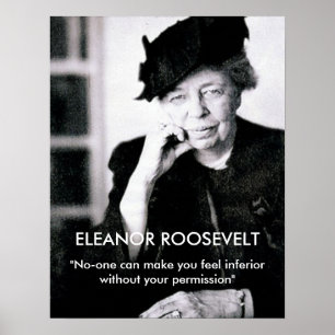 Eleanor Roosevelt "Niemand kann dir das Gefühl geb Poster