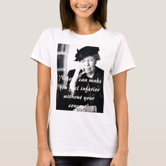Eleanor Roosevelt - niemand kann Sie euch fühlen T-Shirt (Vorderseite)