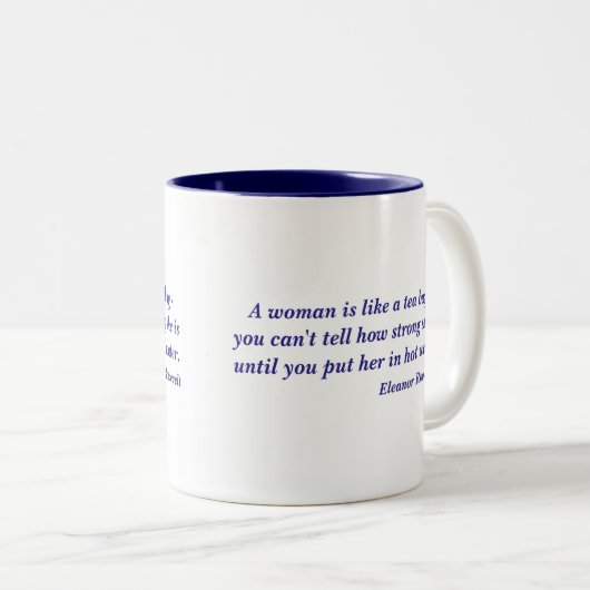Eleanor- Rooseveltfrauen-Stärkenzitat Zweifarbige Tasse (VorderseiteRechts)