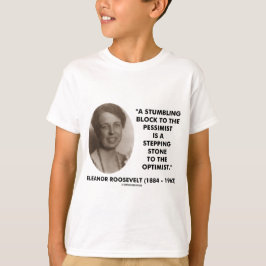 Eleanor- Rooseveltpessimist-Optimist-Zitat T-Shirt