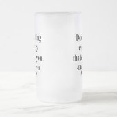 Eleanor- Rooseveltzitat 2a Mattglas Bierglas (Mittel)