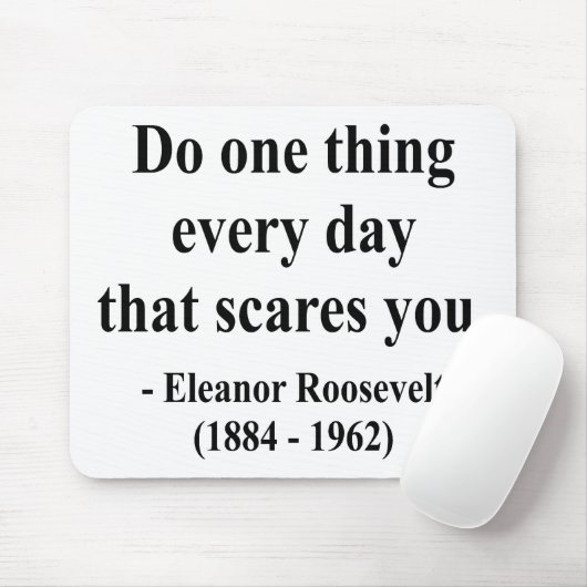 Eleanor- Rooseveltzitat 2a Mousepad (Mit Mouse)