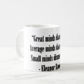 Eleanor- Rooseveltzitat Kaffeetasse (Vorderseite Links)