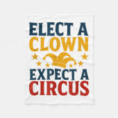 Elect A Clown Expect A Circus Fun Fleecedecke (Vorderseite)