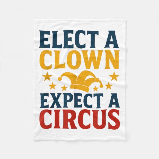 Elect A Clown Expect A Circus Fun Fleecedecke (Vorderseite)