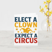 Elect A Clown Expect A Circus Fun Karte (Gelbe Blume)