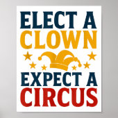 Elect A Clown Expect A Circus Fun  Poster (Vorne)