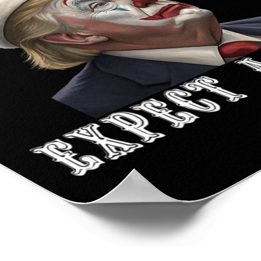 Elect A Clown Expect A Circus Funny Anti Trump  Poster (Ecke)