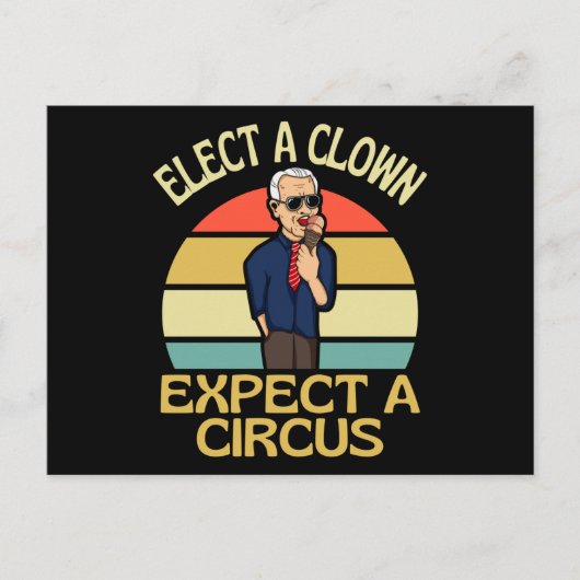Elect A Clown Expect A Circus Joe Biden Out Postkarte (Vorderseite)