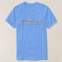 Electric Works™ T - Shirt