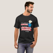Electrical Engineer and Coffee Appreciation T-Shirt (Vorne ganz)