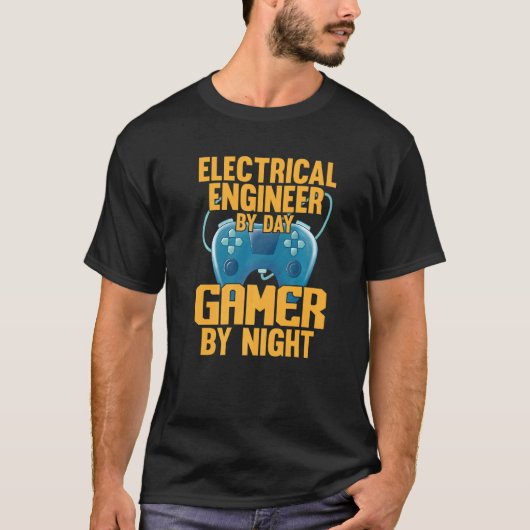 Electrical Engineer By Day Gamer By Night Student T-Shirt (Vorderseite)